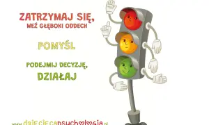 Sygnalizacja świetlna z buźkami zachęca do zatrzymania, oddechu, przemyślenia i działania. Unikaj demoralizacji, podejmuj mądre decyzje.