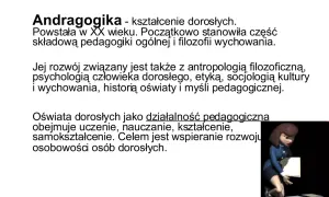 Andragogika, nauka o kształceniu dorosłych, rozwija się dzięki antropologii, psychologii i socjologii.