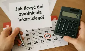Ręce trzymają kartkę z pytaniem "Jak liczyć dni zwolnienia lekarskiego?", kalendarz z zaznaczonym 21 dniem i kalkulator.
