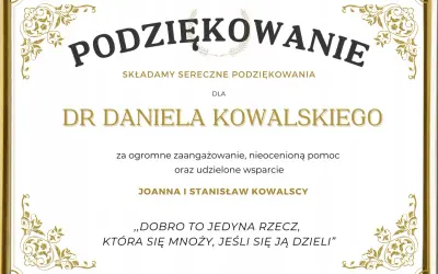 Dyplom z podziękowaniem za pomoc i zaangażowanie dla Dr Daniela Kowalskiego od Joanny i Stanisława Kowalskich.