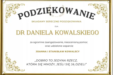 Dyplom z podziękowaniem za pomoc i zaangażowanie dla Dr Daniela Kowalskiego od Joanny i Stanisława Kowalskich.