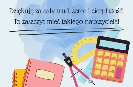 Ilustracja z tekstem podziękowania dla nauczyciela, zeszytami, cyrklem, linijką i kalkulatorem.