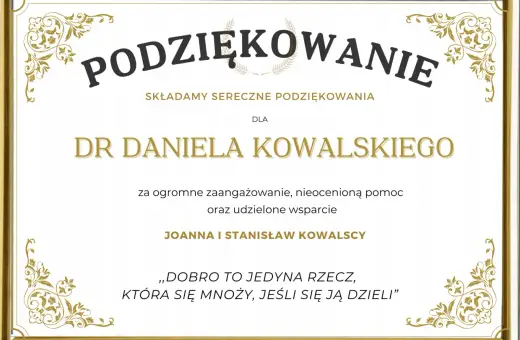 Dyplom z podziękowaniem za pomoc i zaangażowanie dla Dr Daniela Kowalskiego od Joanny i Stanisława Kowalskich.