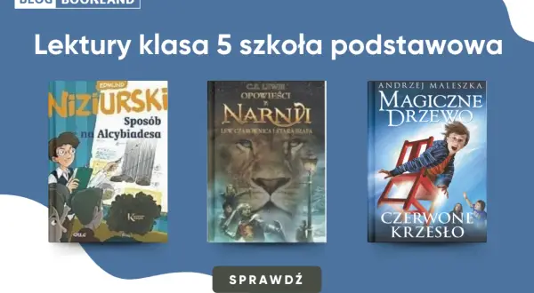 Lektury klasa 5 obowiązkowe: "Sposób na Alcybiadesa", "Opowieści z Narnii" i "Magiczne drzewo. Czerwone krzesło".
