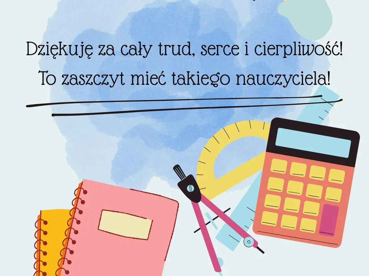 Ilustracja z tekstem podziękowania dla nauczyciela, zeszytami, cyrklem, linijką i kalkulatorem.