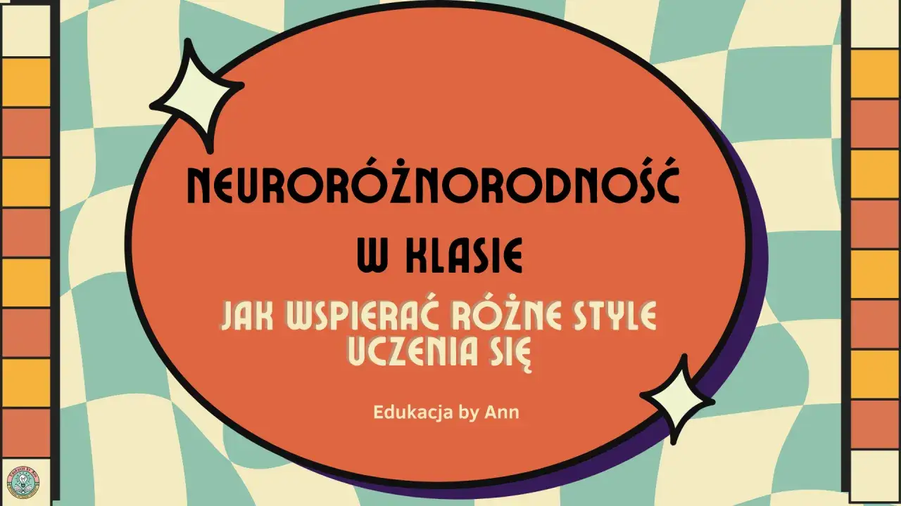 Neuroróżnorodność w klasie: jak wspierać różne style uczenia się, by każdy, neurotypowy i nie tylko, czuł się doceniony.